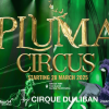 Pluma Show/Circus 2025 Abu Dhabi Pluma Circus Tent, Yas Island – Abu Dhabi Shows and Theatrical Plays